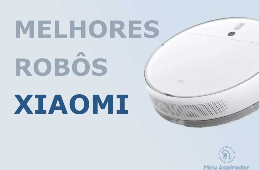 Melhores robôs aspiradores Xiaomi